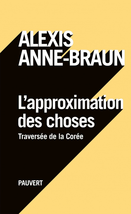Knjiga L'approximation des choses Alexis Anne-Braun