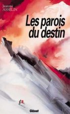 Könyv Les parois du destin Jean-Michel Asselin