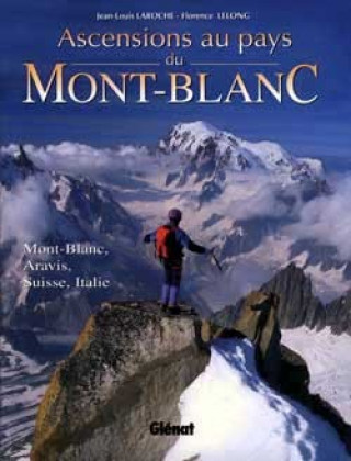 Könyv Ascensions au pays du Mont-Blanc Jean-Louis Laroche