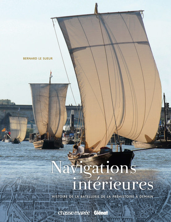 Knjiga Navigations intérieures Bernard Le Sueur