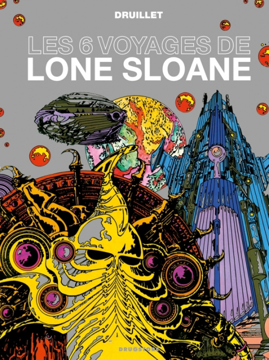 Kniha Lone Sloane - Les 6 voyages de Lone Sloane NE Philippe Druillet