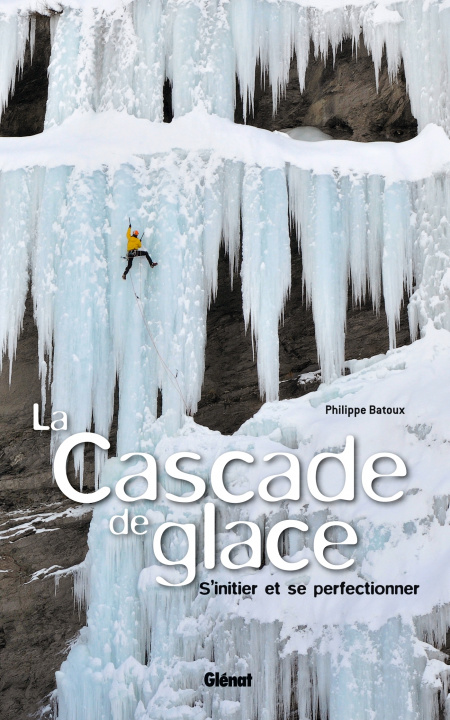 Kniha La cascade de glace Philippe Batoux