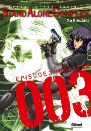 Kniha The Ghost in the shell - Stand Alone Complex - Tome 03 Yu Kinutani