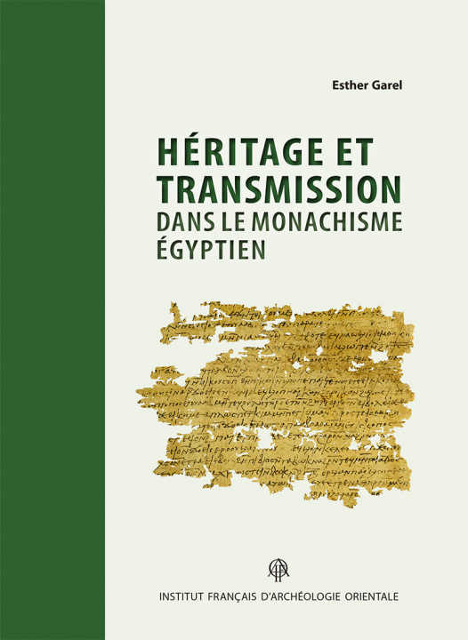 Kniha Héritage et transmission dans le monachisme égyptien Garel