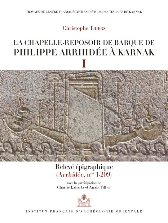 Kniha La chapelle-reposoir de barque de Philippe Arrhidée à Karnak I et II Tillier