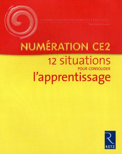 Knjiga NUMERATION CE2 - 12 SITUATIONS POUR CONSOLIDER L'APPRENTISSAGE Dominique Goujaud