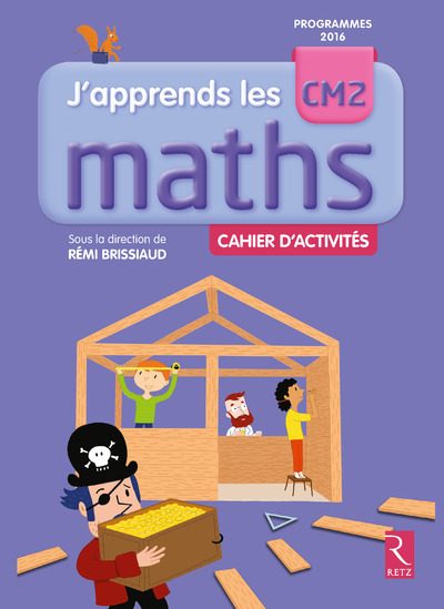 Kniha J'apprends les Maths CM2 Cahier d'activités Rémi Brissiaud