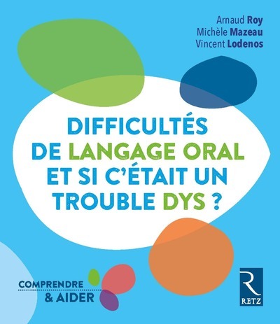 Kniha Difficultés de langage oral - Et si c'était un trouble dys ? Arnaud Roy