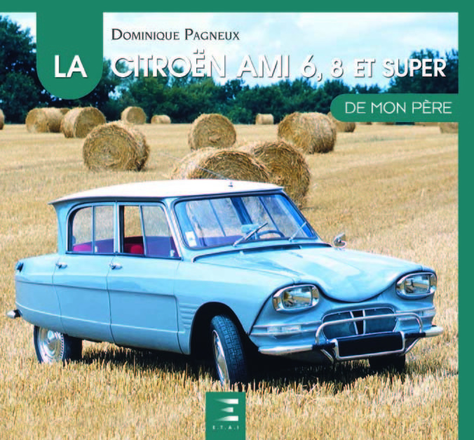 Könyv La Citroën Ami 6, 8 et Super de mon père Pagneux