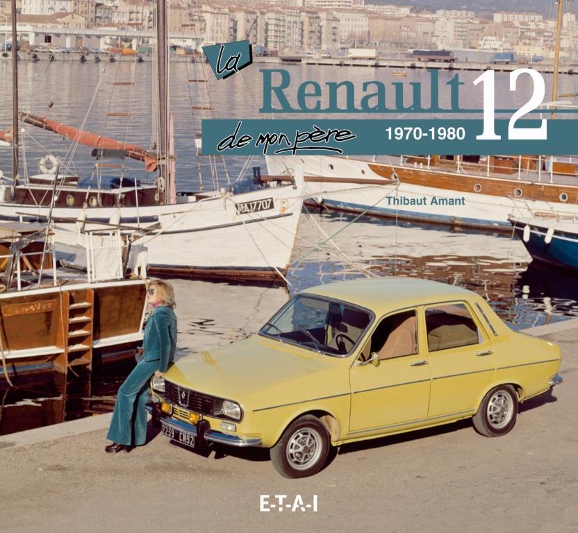 Könyv La Renault 12 de mon père - 1970-1980 Amant