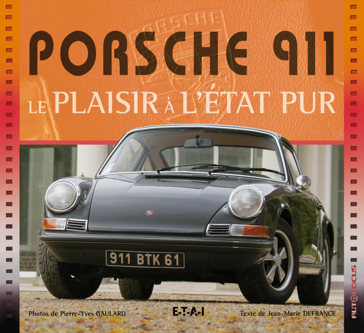 Kniha Porsche 911 - le plaisir à l'état pur Defrance