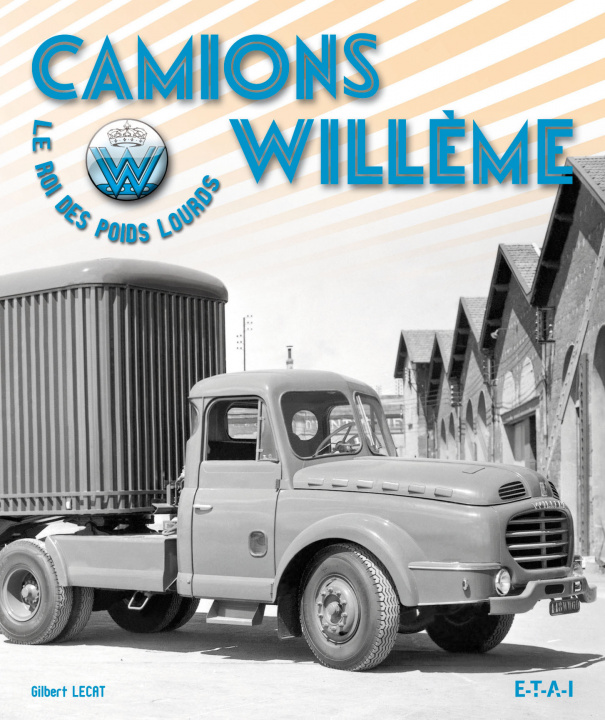 Carte Camions Willème - le roi des poids lourds Lecat