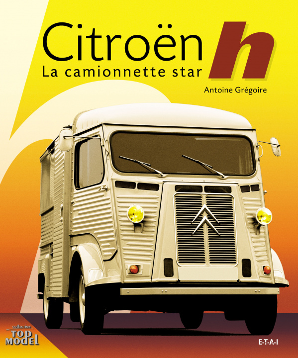 Kniha Citroën type H - la camionnette star Grégoire