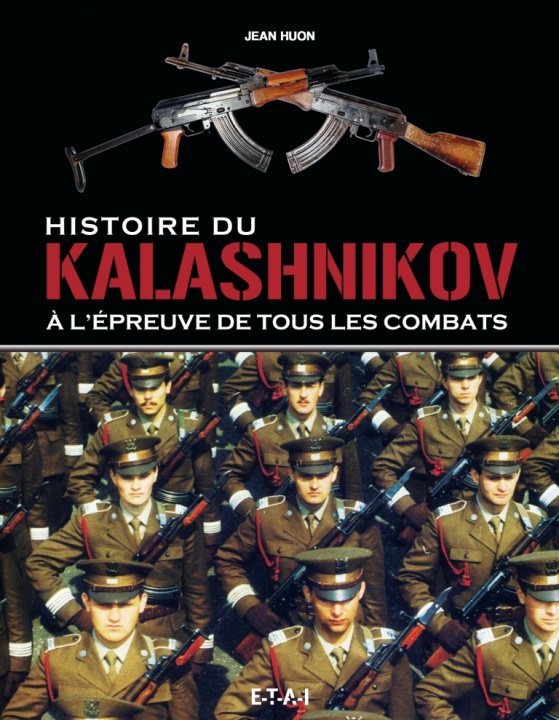 Kniha Histoire du Kalashnikov - à l'épreuve de tous les combats Huon