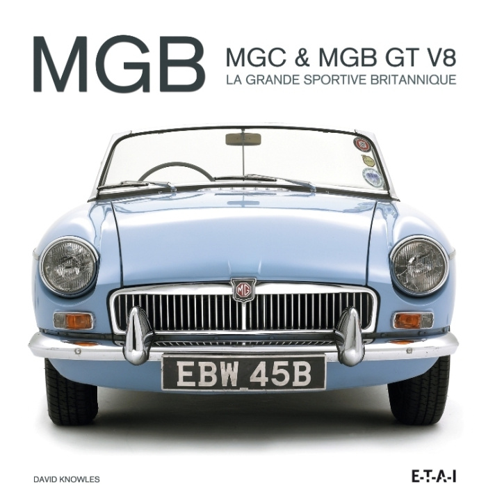 Könyv MGB, MGC & MGB GT V8 - la grande sportive britannique Knowles