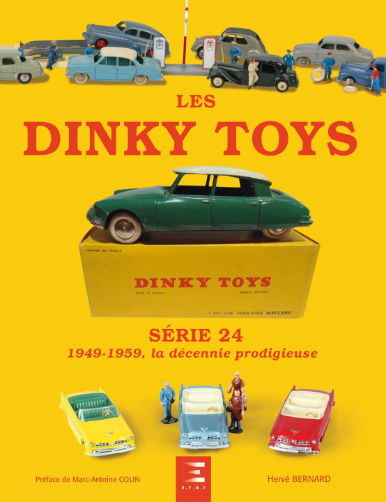 Książka Les Dinky toys, série 24 - 1949-1959, la décennie prodigieuse Bernard