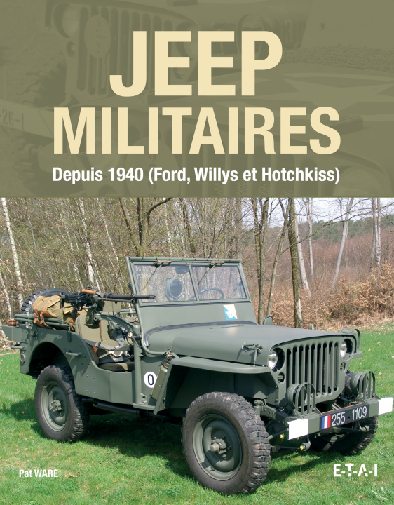 Könyv Jeep militaires - depuis 1940 (Willys MB, Ford GPW et Hotchkiss M201) Ware