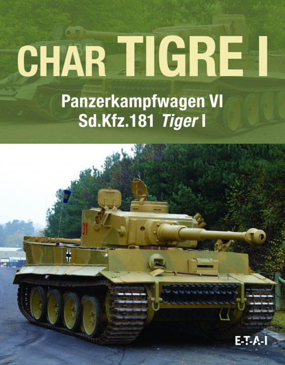 Könyv Char tigre I - Panzerkampfwagen VI sd.Kfz.181 Tiger I DAVID FLETCHER