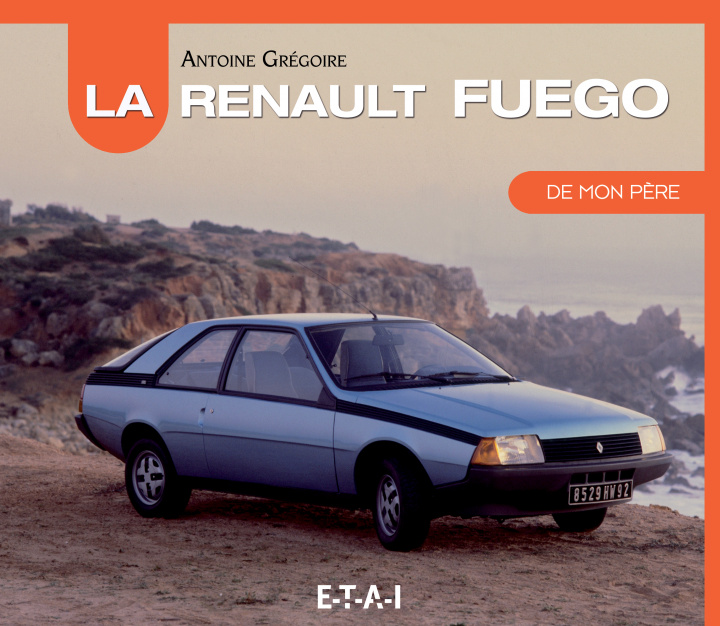Kniha La Renault Fuego de mon père Grégoire