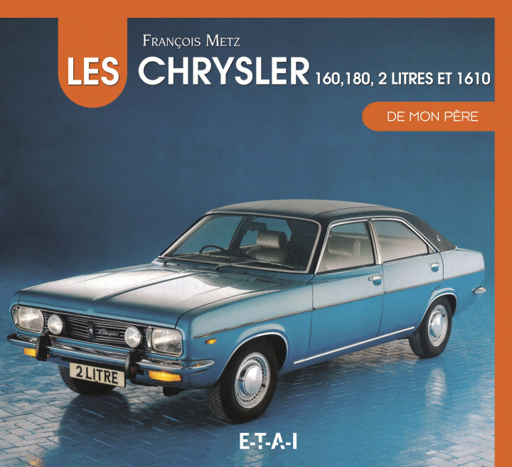 Kniha Les Chrysler 160, 180, 2 litres et 1610 de mon père Metz