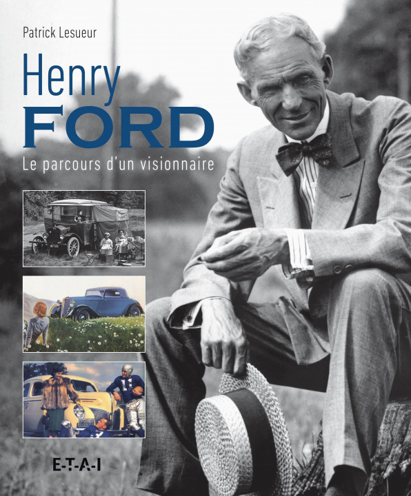 Kniha Henry Ford - le parcours d'un visionnaire Lesueur