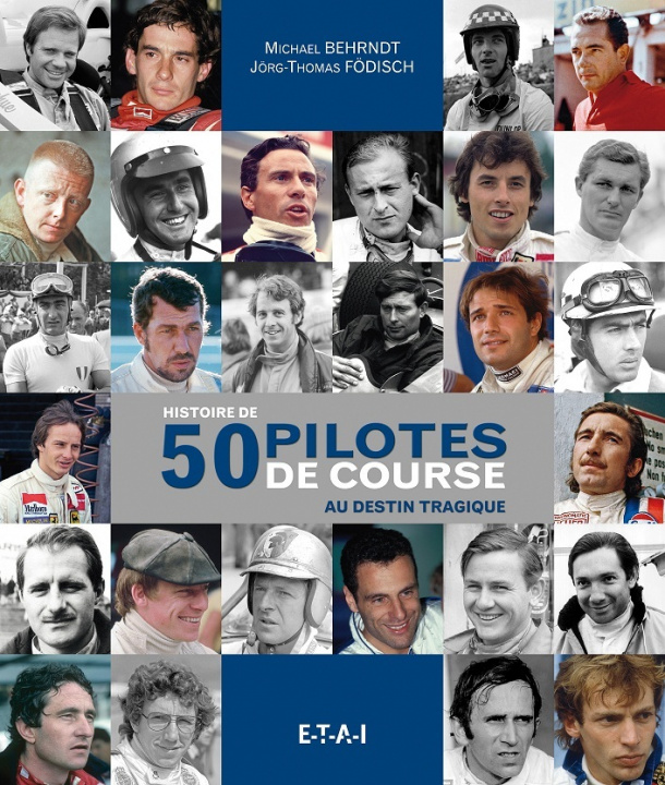 Книга Histoire de 50 pilotes de course au destin tragique - Ayrton Senna, Jim Clark, Jochen Rindt, Rolf Strommelen... Behrndt