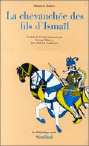 Libro Roman de Baibars 4 - La chevauchée des fils d'Ismail Anonyme