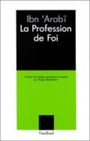Libro La profession de foi Ibn 'arabî