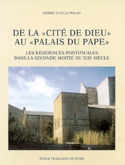Kniha de la cite de dieu au palais du pape : les residences pontificales dans la secon P.-y. le pogam