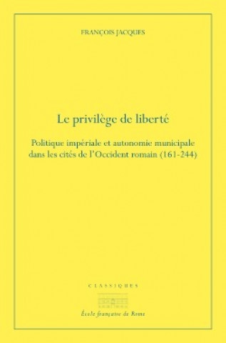 Knjiga LE PRIVILÈGE DE LIBERTÉ FRANÇOIS JACQUES