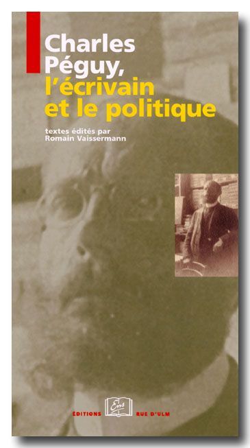 Carte Charles Peguy l'Écrivain et le Politique Romain Vaissermann