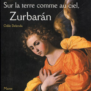 Книга Sur la terre comme au ciel, Zurbaran Odile DELENDA