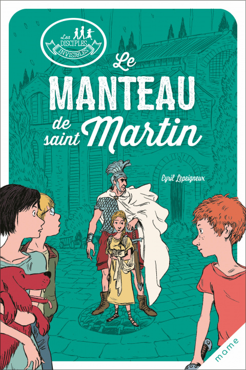 Könyv Les disciples invisibles - Tome 7 - Le manteau de saint Martin Cyril Lepeigneux