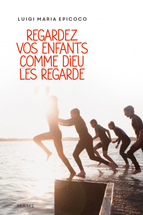 Knjiga Regardez vos enfants comme Dieu les regarde Luigi Maria Epicoco