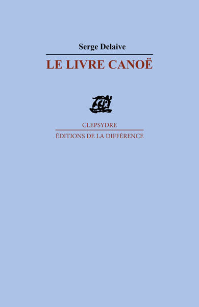 Kniha Le livre canoë DELAIVE Serge