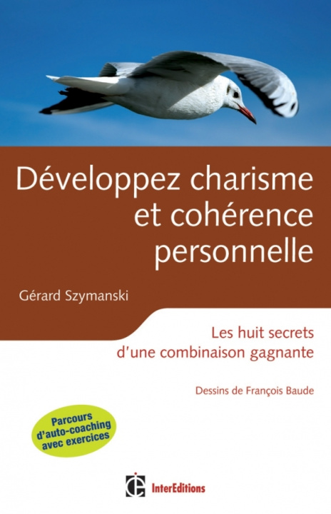 Książka Développez charisme et cohérence personnelle - 2ème éd - Les huit secrets d'une combinaison gagnante Gérard Szymanski