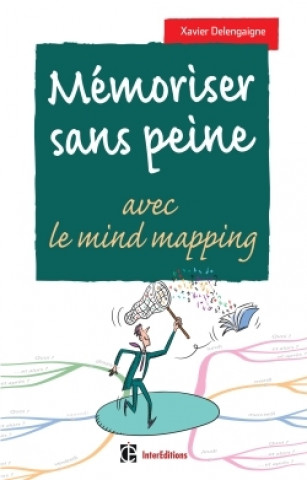 Książka Mémoriser sans peine... avec le mind mapping - 2e éd. Xavier Delengaigne