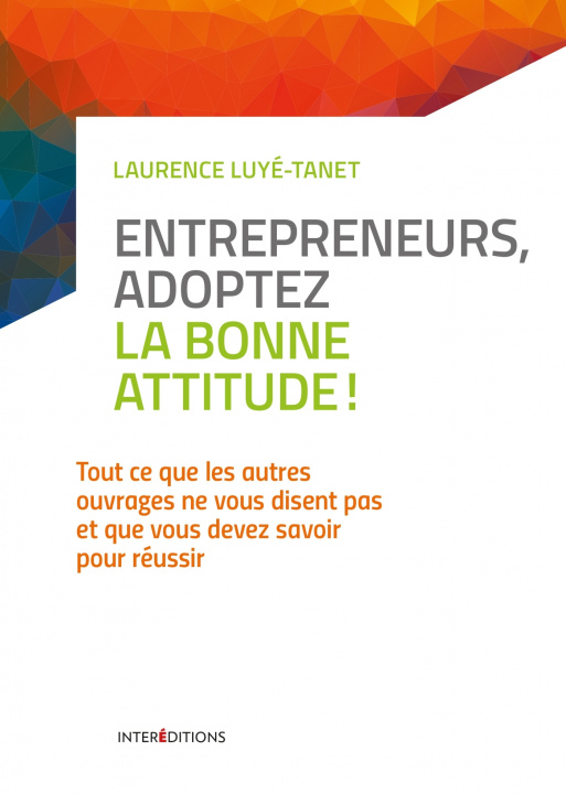 Libro Entrepreneurs, adoptez la bonne attitude ! Laurence Luyé-Tanet