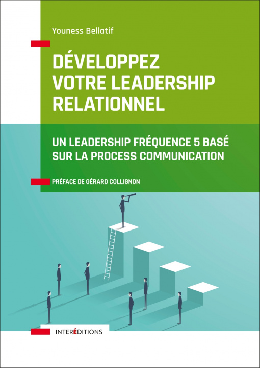 Könyv Développez votre leadership relationnel - Un leadership fréquence 5 basé sur la Process Communicati Youness Bellatif