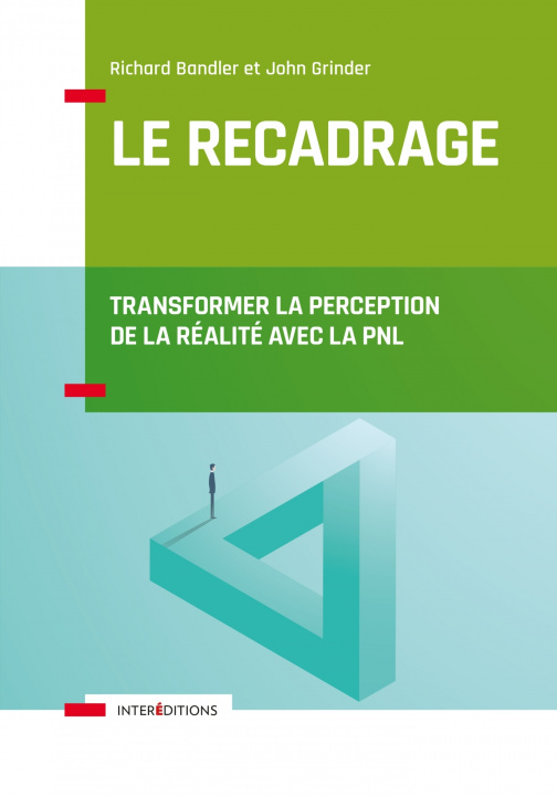 Kniha Le recadrage - Transformer la perception de la réalité avec la PNL Richard Bandler