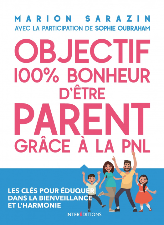 Carte Objectif 100% bonheur d'être parent grâce à la PNL - Les clés pour éduquer dans la bienveillance Marion Sarazin