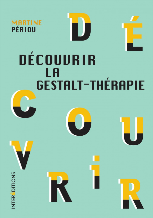 Könyv Découvrir la Gestalt-thérapie - 2e éd. Martine Périou