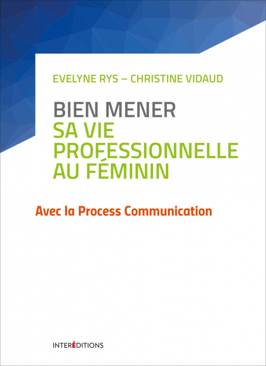 Carte Bien mener sa vie professionnelle au féminin - Avec la Process Communication Evelyne Rys