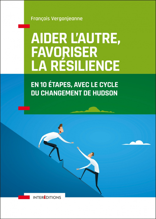 Book Aider l'autre, favoriser la résilience - En 10 étapes, avec le cycle du changement de Hudson François Vergonjeanne