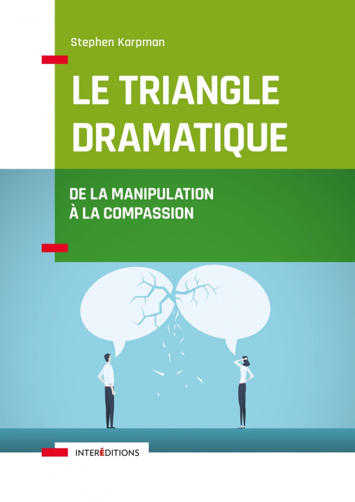 Kniha Le Triangle dramatique - De la manipulation à la compassion et au bien-être relationnel Dr Stephen Karpman