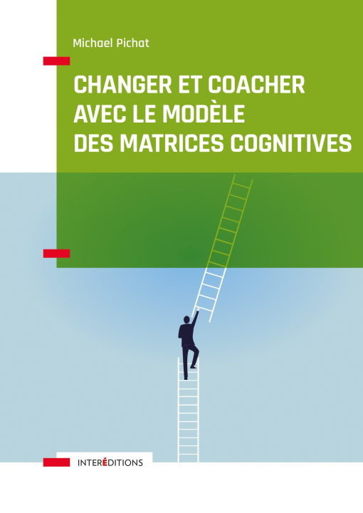 Knjiga Changer et coacher avec le modèle des matrices cognitives Michael Pichat