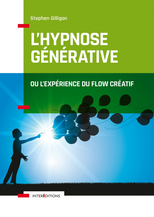 Knjiga L'hypnose générative, ou l'expérience du flow créatif Stephen Gilligan