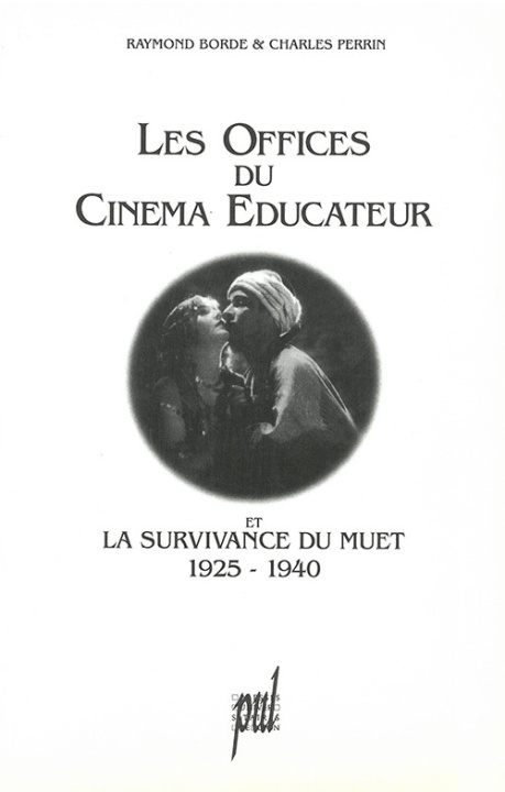 Libro Les Offices du cinéma éducateur et la survivance du muet Borde