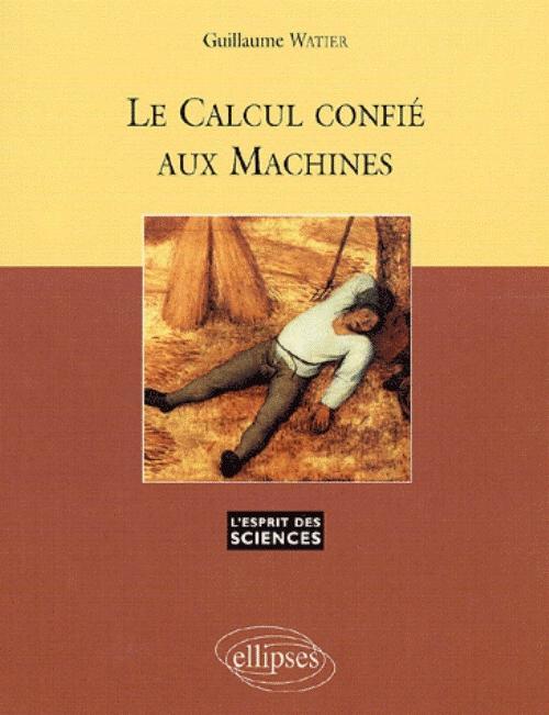 Könyv Le Calcul confié aux machines - n°12 Watier