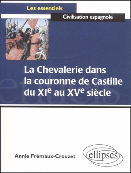 Knjiga La chevalerie dans la couronne de Castille du XIe au XVe siècles Frémaux-Crouzet